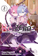 RE:ZERO: Vivre dans un autre monde à partir de zéro, t. 02